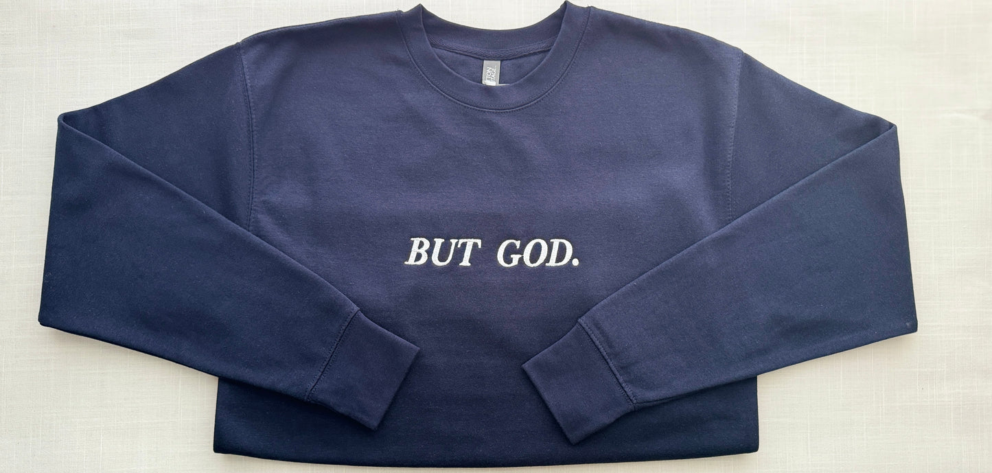 BUT GOD. Embroidered Sweatshirt | A Testimony of Faith